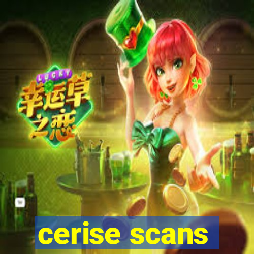 cerise scans